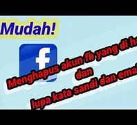 Cara Hapus Akun Fb Yang Lupa Kata Sandi Dan Email